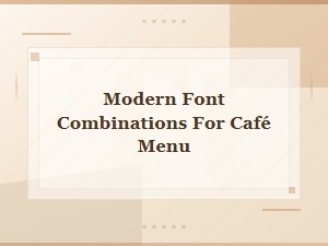 Modern Font Combinations for a Stylish Café Menu Design