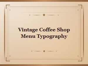 Vintage Coffee Shop Menu Typography Font Pairing Ideas and Inspiration