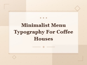 Minimalist Free Fonts for Coffee House Menu Typography