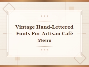 Vintage Hand-Lettered Fonts for Artisan Café Menu Design