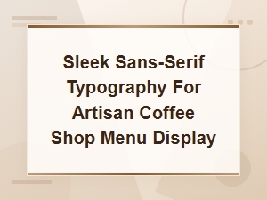 Sleek Sans-Serif Fonts for Artisan Coffee Shop Menu Displays